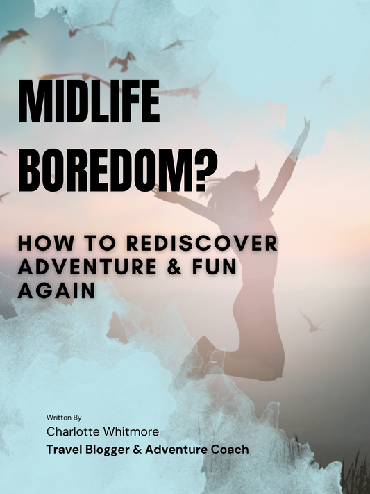 Midlife Boredom? How to Rediscover Adventure & Fun Again (E-Book)