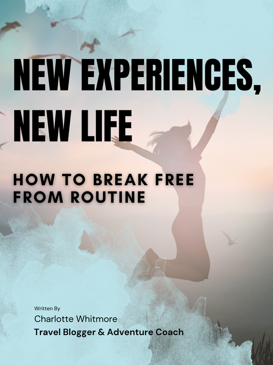 New Experiences, New Life: How to Break Free from Routine (E-Book)