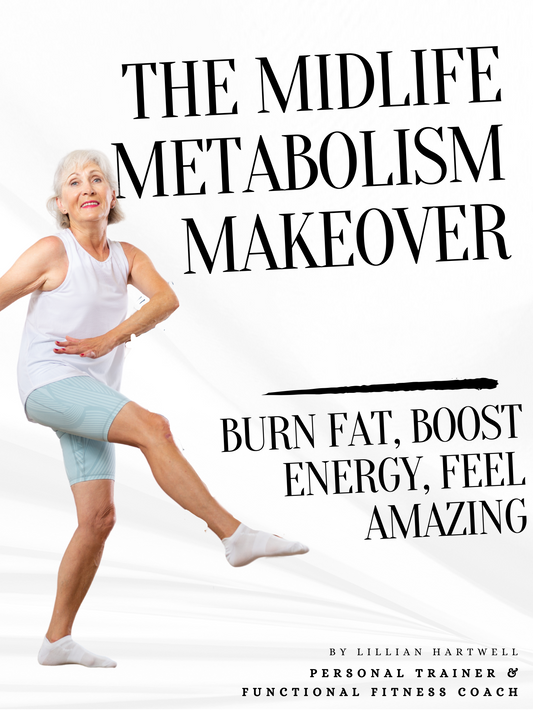 The Midlife Metabolism Makeover: Burn Fat, Boost Energy, Feel Amazing (E-Book)